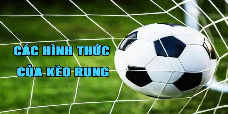 Hình thức đánh rung bóng đá phổ biến hiện nay