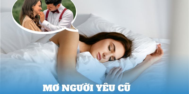 Mơ Người Yêu Cũ Có Người Yêu Mới