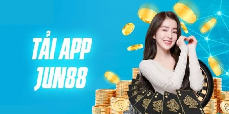 Một vài điều cần lưu ý khi tải App Jun88