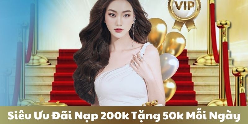 Nạp 200k Tặng 50k Mỗi Ngày